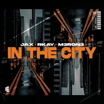 In The City by JAX