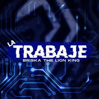 La Trabaje by Briska The Lion King