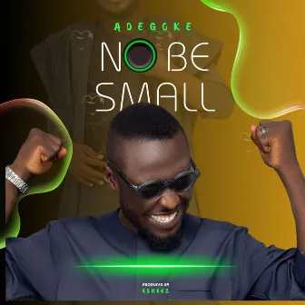 No Be Small by Adegoke