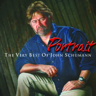 Portrait: The Very Best of John Schumann by John Schumann