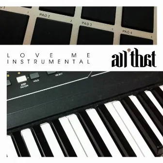 Love Me Instrumental by All That