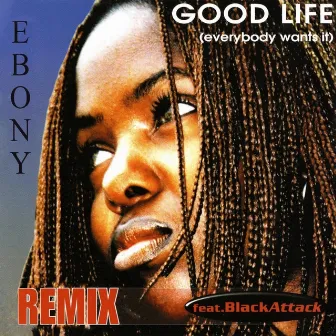 Good Life (Remix) by Ebony