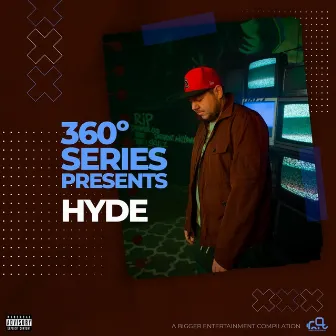 360 Series Presents: Hyde by Hyde