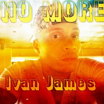 No More by Ivan James