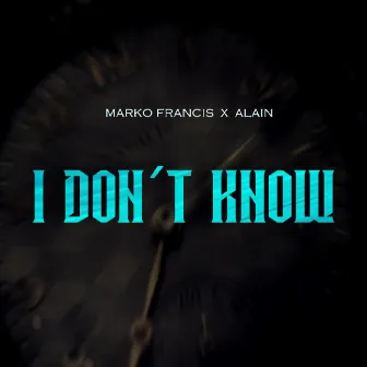 I Don´t Know by Marko Francis