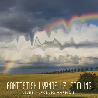 Fantastisk hypnos Hz-samling: Livet i lycklig harmoni, New Age Hz ljudterapi, Lugnande meditationer för sänggåendet för stress, Sensuell omgivande musik för tyst tid (141 Hz-432 Hz) by Chakra helande musikakademi