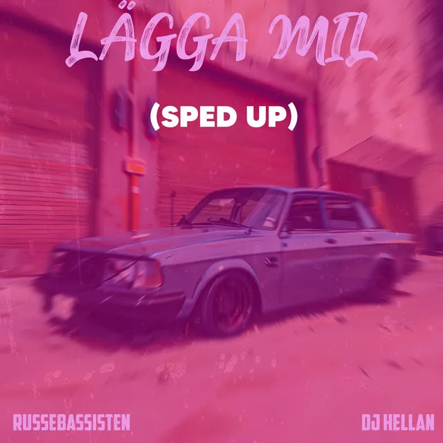 LÄGGA MIL - Sped Up Version