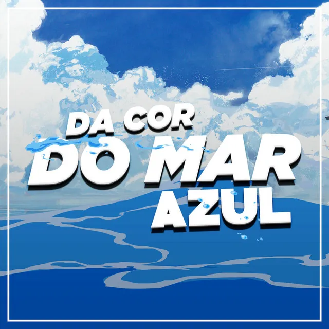 Da Cor do Mar Azul