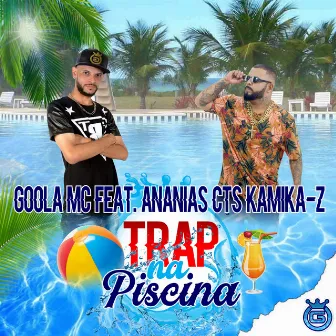 Trap na Piscina by GOOLA MC