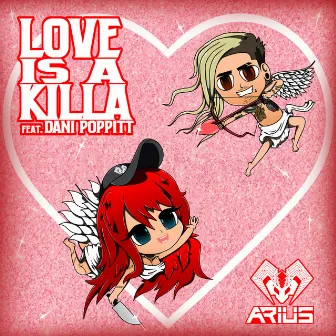 LOVE IS A KILLA by ARIUS