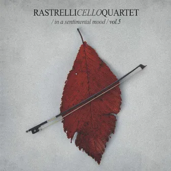 In a Sentimental Mood, Vol. 5 by Rastrelli Cello Quartett