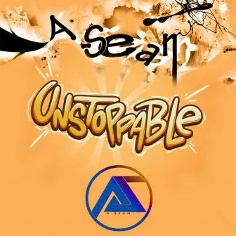 Unstoppable by A-Sean