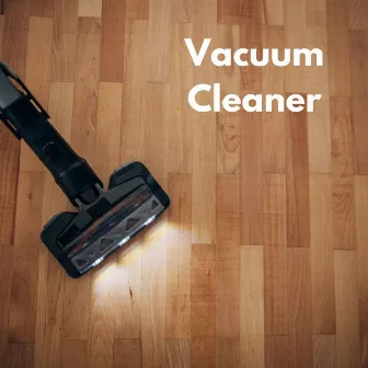 Vacuum Cleaner by Babysounds