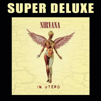 In Utero (Super Deluxe Edition) by Nirvana