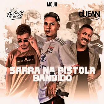 Sarra na Pistola de Bandido by Jean du PCB DJ