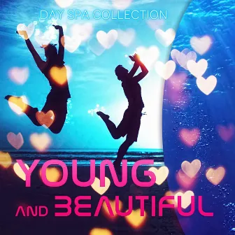 Young and Beautiful - Day Spa Collection, Instrumental Music with Nature Sounds for Massage Therapy, Music for Healing Through Sound and Touch, Serenity Relaxing Spa, Wellness Spa Lounge by Beautiful Spa Collection