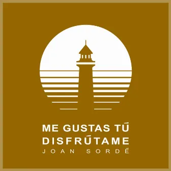 Me Gustas Tú / Disfrútame by Joan Sordé