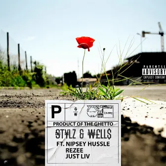 Product of the GHETTO by Stylz & Wells