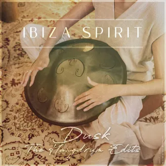 Dusk (Hang Drum Edits) by Ibiza Spirit