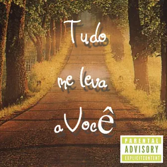 Tudo Me Leva a Você by TorviNc