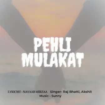 PEHLI MULAKAT by Akshit