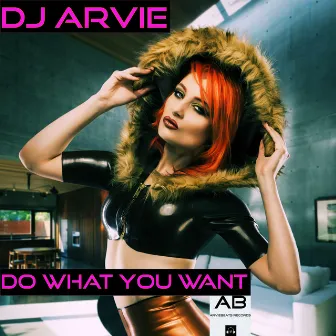 Do What You Want by DJ Arvie