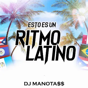 Esto Es un Ritmo Latino by Dj Manota$$