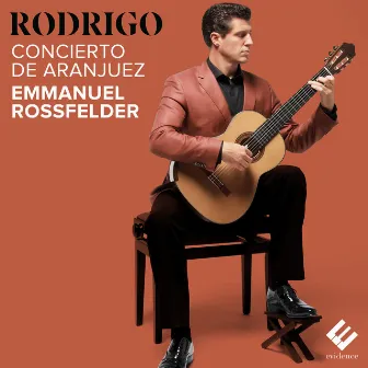 Rodrigo: Concierto de Aranjuez by Emmanuel Rossfelder