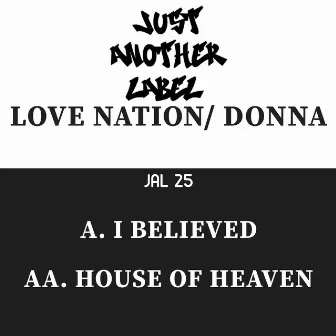 I Believed / House of Heaven by Love Nation