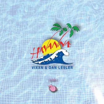 Havanna (Splash) by Dan Lesler