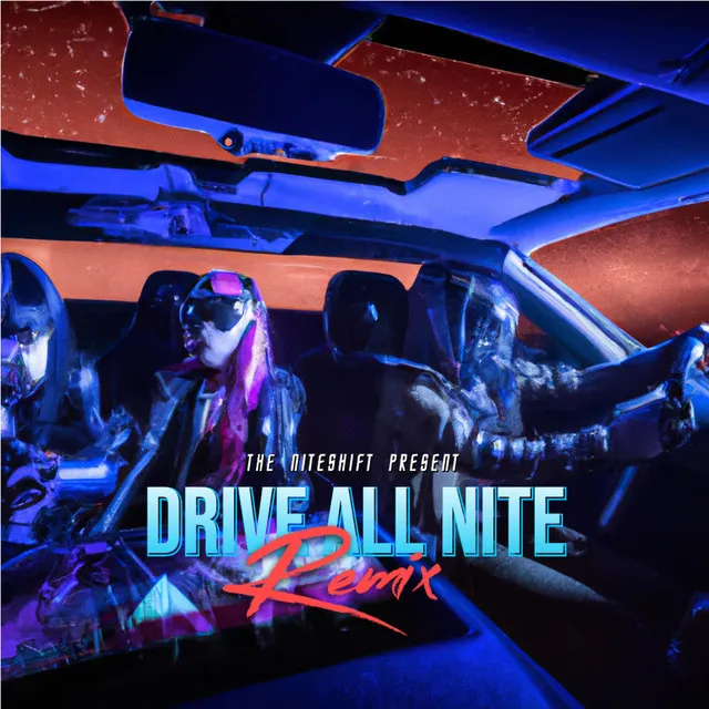 Drive All Nite - Remix