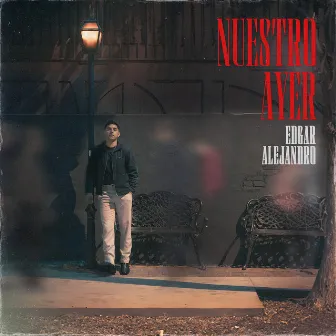 Nuestro Ayer by Edgar Alejandro