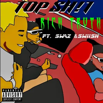 Top Shit by Rich Truth