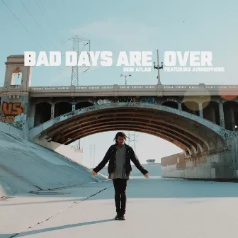 Bad Days Are Over (feat. Atmosphere) by Atmosphere