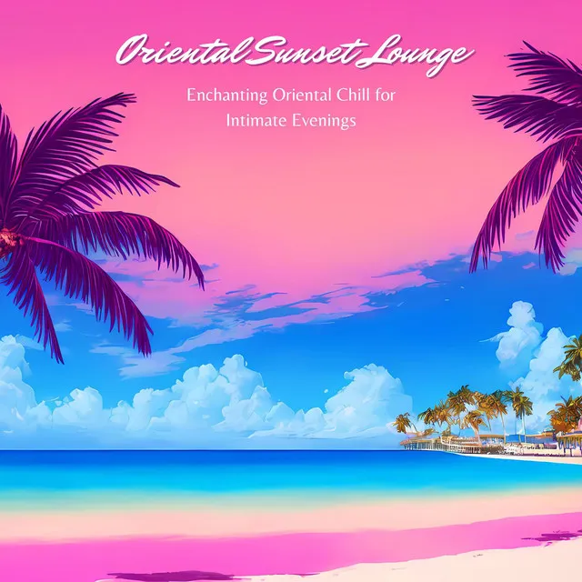 Oriental Sunset Lounge - Enchanting Oriental Chill for Intimate Evenings