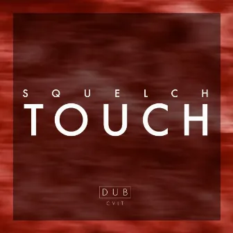 Touch by Squelch