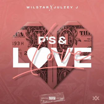 P's & Love by Wilstar