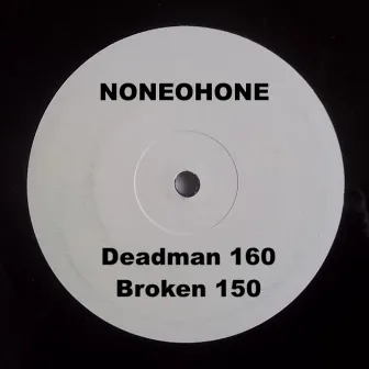 Deadman 160 / Broken 150 by Noneohone