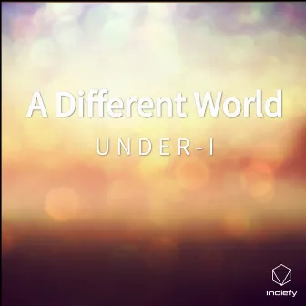 A Different World by U N D E R - I