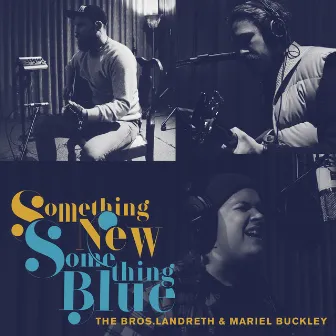 Something New, Something Blue by Mariel Buckley