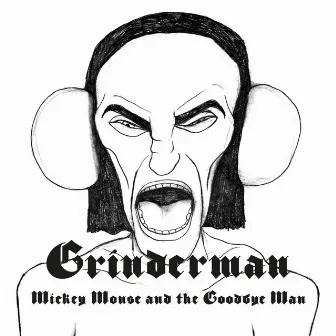 Mickey Mouse and the Goodbye Man by Grinderman