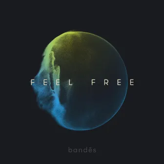 Feel Free by Bandēs