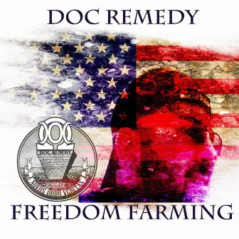 Freedom Farming by Doc Remedy