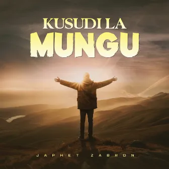 Kusudi La Mungu by Japhet Zabron