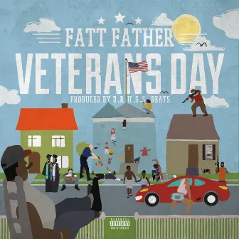 Veterans Day by Fatt Father