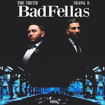 Badfellas by The Truth Staten