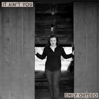 It Ain't You by Emily Ortego