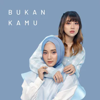 Bukan Kamu by Ghea Indrawari