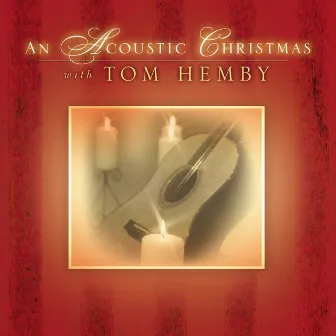 An Acoustic Christmas by Tom Hemby