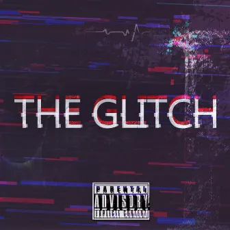 The Glitch by Cronyk Illness